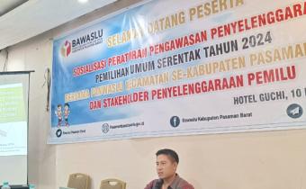 Sosialisasi Peraturan Pengawasan Penyelenggaraan Pemilihan Umum Serentak Tahun 2024